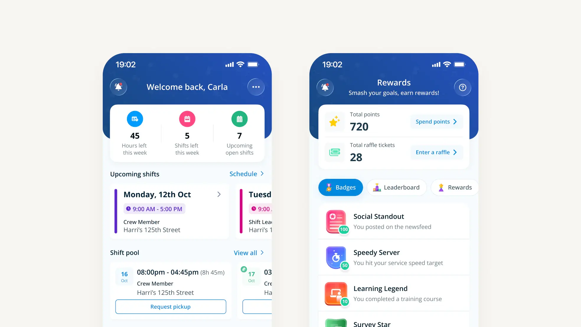 Two phone screens side by side. On the left, the Home screen with a blue header and a summary card showing 45 hours left this week, 5 shifts left and 7 upcoming open shifts. On the right, the Rewards screen with a summary card showing 720 points and 28 raffle tickets, above a list of earned badges. Both screens are cropped at the bottom edge of the frame.
