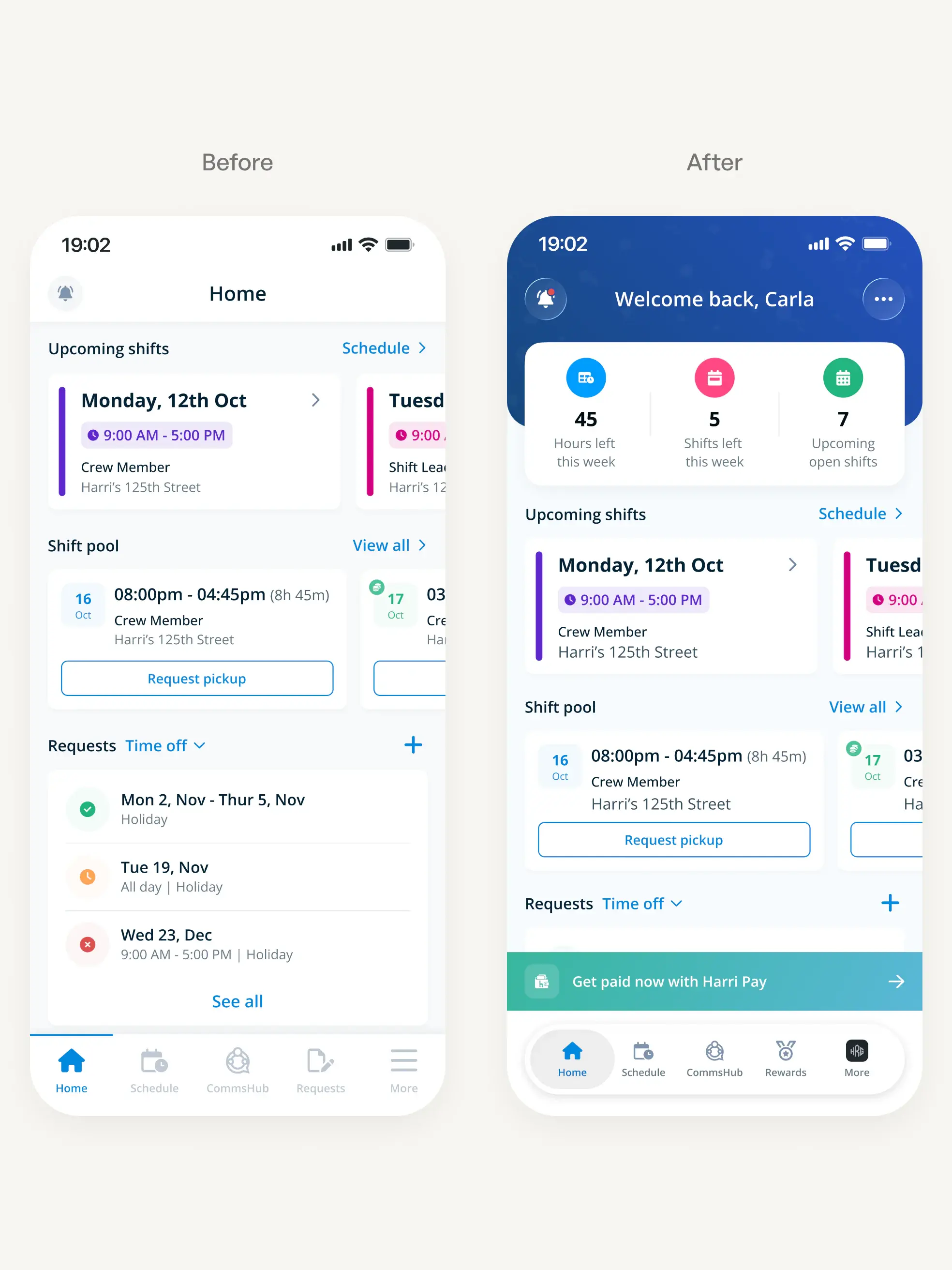 Two phone screens labelled before and after. The before screen has a plain white header above a list of shift details. The after screen has a blue header with a summary card of hours, shifts left and open shifts, above upcoming shifts and the shift pool.